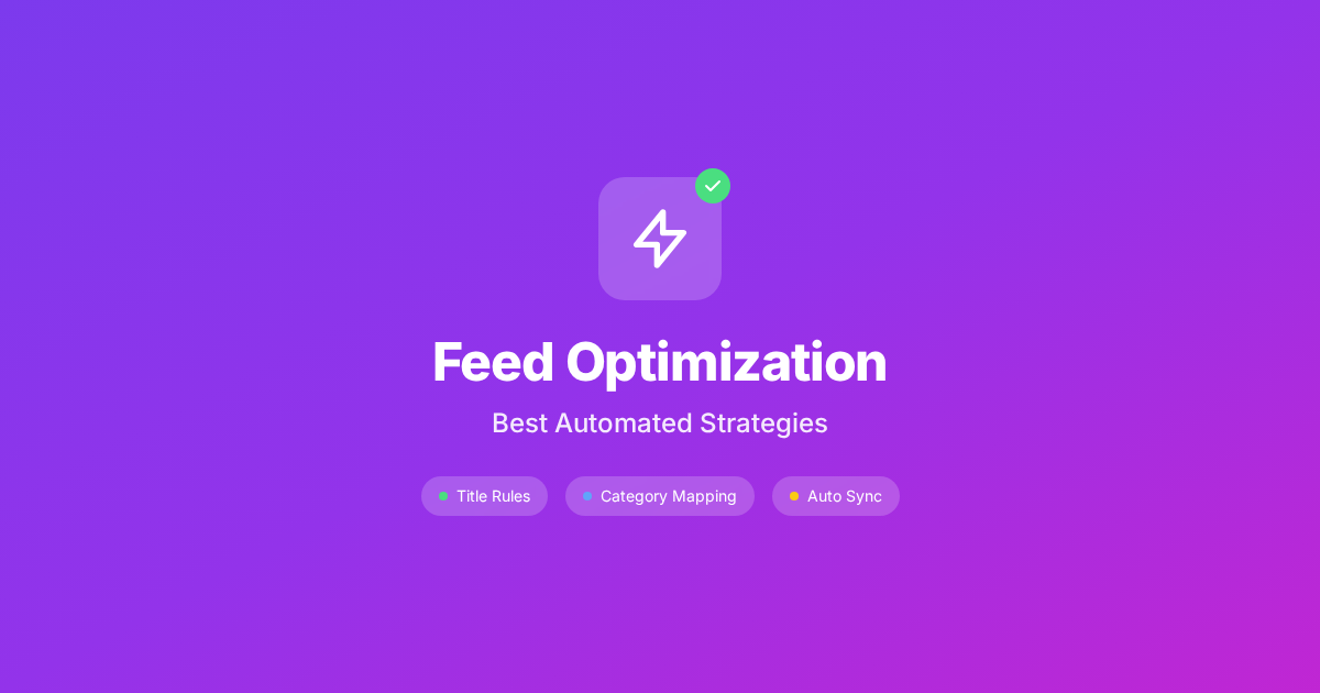 Best Automated Ways to Optimize Your Product Feed for PPC Success